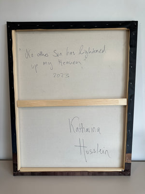 No Other Sun has Lightened up my Heaven - Katharina Husslein