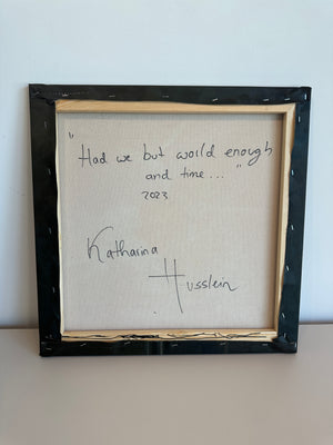 Had we but World enough and Time - Katharina Husslein
